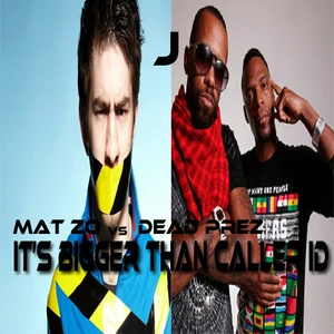 Mat Zo vs Dead Prez — It's Bigger Than Caller ID cover